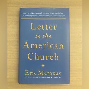 Letter to the American Church by Eric Metaxas